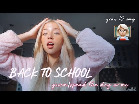 the first day of year 10 GRWM.. *send help*