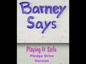 Barney Says Segment (Playing It Safe) (Season 1, Episode 3) (Pledge Drive Version)