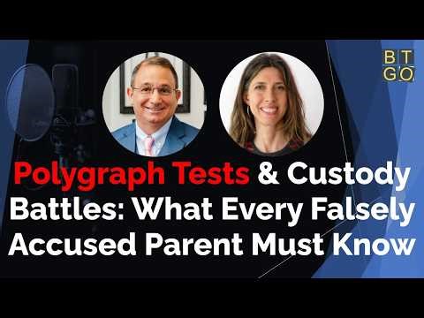 Polygraph Tests & Custody Battles: What Every Falsely Accused Parent Must Know