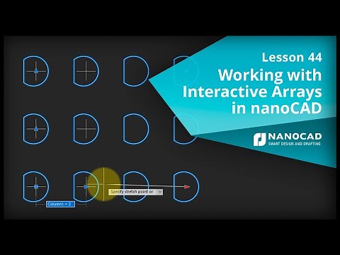Working with Interactive Arrays in nanoCAD - Lesson 44
