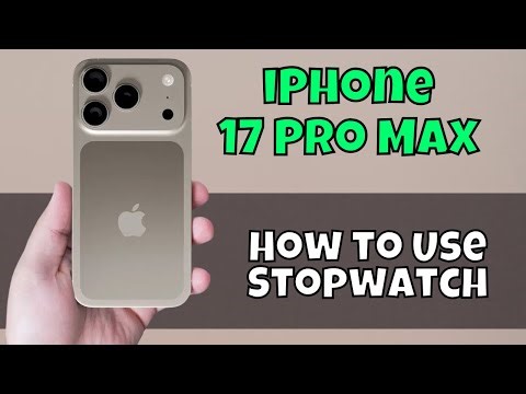How to Use Stopwatch on iPhone 17 Pro Max