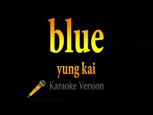 Yung Kai - Blue (Karaoke)