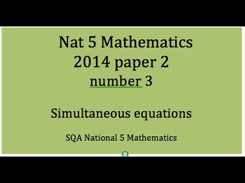 2014 SQA Nat 5 Mathematics Paper2: 3 Simultaneous equations.
