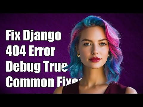 Fixing Django 1.11 404 Error with Debug=True: Common Solutions Explained