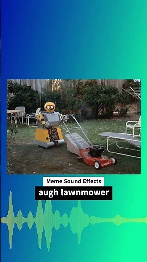 augh lawnmower Meme Sound Effect