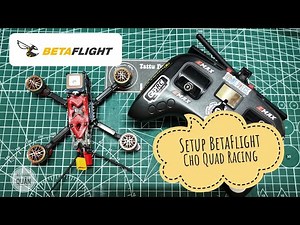 Hướng dẫn cài đặt Betaflight 4.x trên Quadracing cho người mới chơi! Hướng dẫn chi tiết nhất!