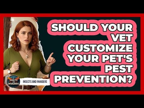 Should Your Vet Customize Your Pet's Pest Prevention? - Insects and Invaders
