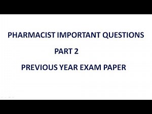 PHARMACIST PREVIOUS YEAR QUESTIONS - MCQ (PART 2)