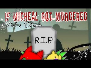 If Micheal got murdered [2/2] Finale