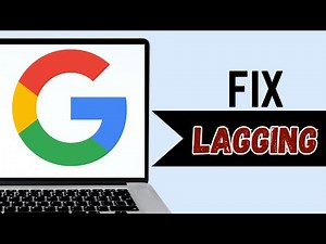 How To Fix Google Chrome Lag & Being Slow | Full Guide