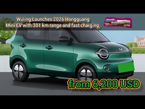 Wuling Launches 2026 Hongguang Mini EV with 301 km range and fast charging, from 6,200 USD #china