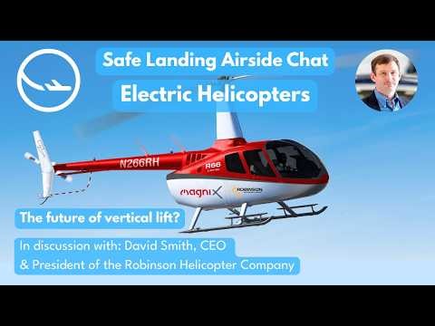 Electric Helicopters - with David Smith of the Robinson Helicopter Company