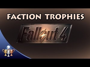 Fallout 4 - How To Get All Faction Trophies in One Playthrough & Nuclear Option/Nuclear Family