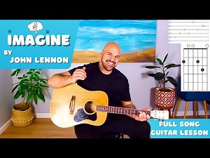 Imagine by John Lennon – Complete Fingerpicking Acoustic Guitar Lesson (Tabs Included)