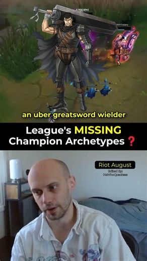 Riot August - League's MISSING Champion Archetypes❓