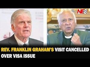 REV. FRANKLIN GRAHAM’S VISIT CANCELLED OVER VISA ISSUE