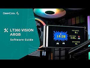 [SOFTWARE GUIDE] How to Customize Your DeepCool LT360 VISION ARGB's LCD Screen