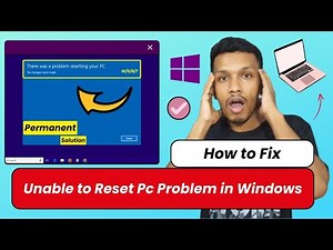 How to fix unable to reset pc problem in windows 10/11/8/7 | there was a problem resetting your pc