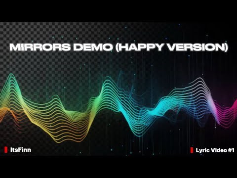 Mirrors Demo (Happy version) - overtonight (Lyric Video #1)