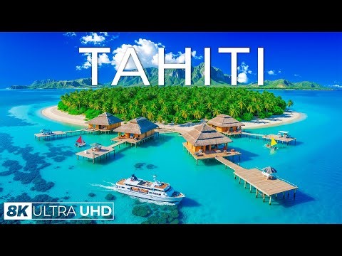 Wonders of Tahiti | Discover Crystal Waters, Tropical Beaches, and Lush Landscapes | Travel Video 8K