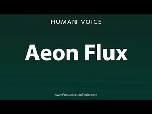 How To Pronounce Aeon Flux
