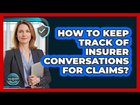 How to Keep Track of Insurer Conversations for Claims?
