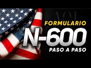 N600 | CIUDADANIA | USCIS | COMO APLICAR PARA SOLICITAR EL CERTIFICADO DE CIUDADANIA EN LOS EE.UU.