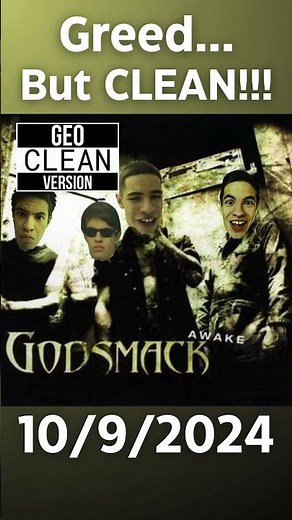 Godsmack: Greed... but CLEAN!!!