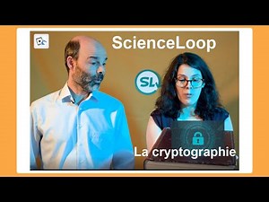 [ScienceLoop] La cryptographie, teaser