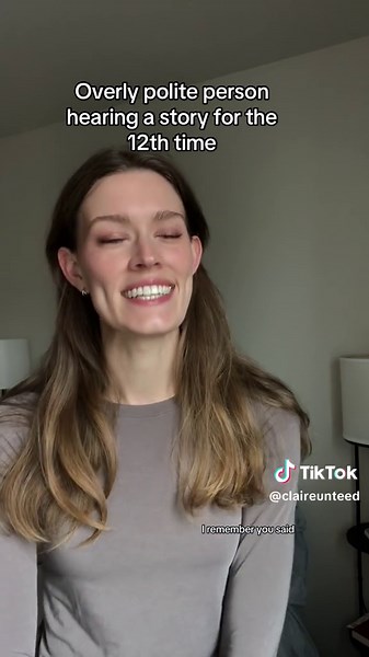 Overly Polite Person | Hearing A Story For The 12th Time