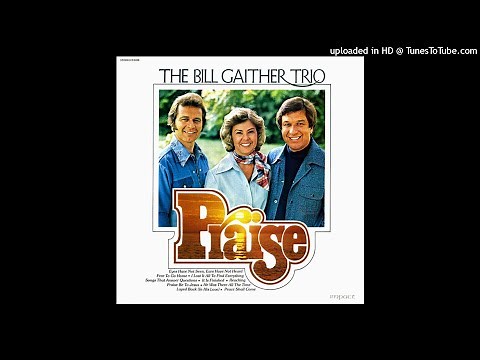 Praise LP - The Bill Gaither Trio (1976) [Full Album]