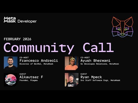 MetaMask Developer Community Call - February 2026