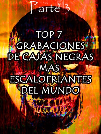 Top 7 grabaciones de cajas negras más escalofriantes