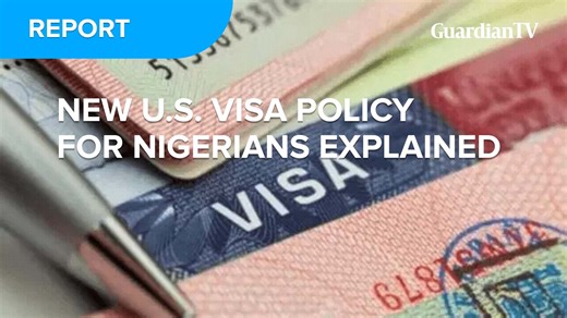 New U.S. visa policy for Nigerians explained - GuardianTV