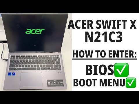 ACER SWIFT X N21C3 - How To Enter Bios Settings & Boot Menu Options