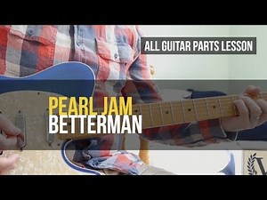 PEARL JAM - "Betterman" Guitar Lesson | Eddie, Mike and Stone's Parts