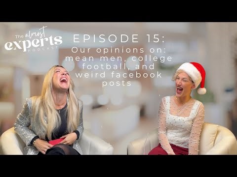 Episode 15: Our opinions on: mean men, college football, and weird facebook posts