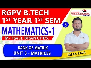 Lec 5 | Rank of Matrix | Matrices | Engineering Mathematics 1 (M-1) RGPV B.Tech 1st Year