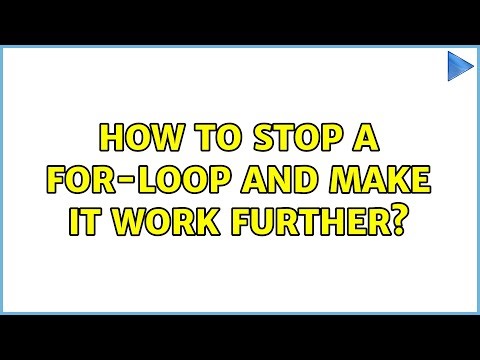 How to stop a for-loop and make it work further? (3 Solutions!!)
