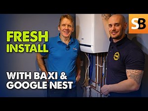 Install a NEW Baxi Boiler with Google Nest Thermostat E