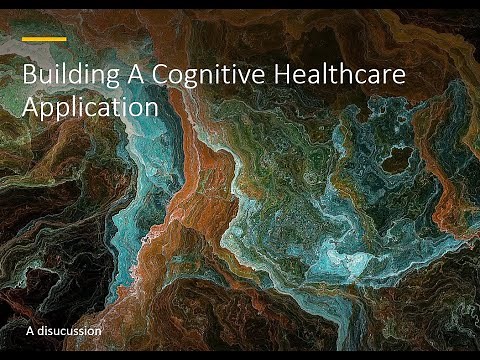 22. Building A Cognitive Healthcare Application
