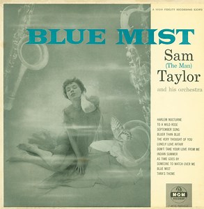Sam 'The Man' Taylor And His Orchestra - Blue Mist