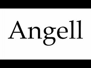How to Pronounce Angell
