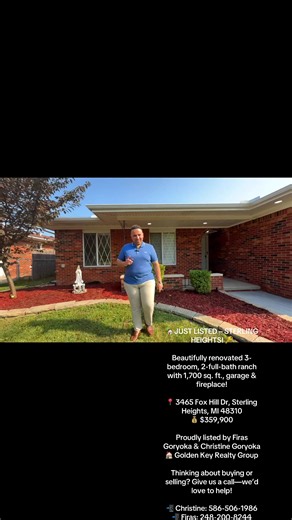 🏡 JUST LISTED – STERLING HEIGHTS! 🔑 Beautifully renovated 3-bedroom, 2-full-bath ranch with 1,700 sq. ft., garage & fireplace! 📍 3465 Fox Hill Dr, Sterling Heights, MI 48310 💰 $359,900 Proudly listed by Firas Goryoka & Christine Goryoka 🏠 Golden Key Realty Group Thinking about buying or selling? Give us a call—we’d love to help! 📲 Christine: 586-506-1986 📲 Firas: 248-200-8244
