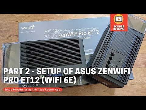 Setup ASUS ZenWiFi Pro ET12 Router- WiFi 6E 6Ghz Mesh System - Part 2