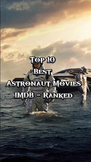 Top 10 astronaut movies 2024 IMDB - RANKED #interstellar #movie