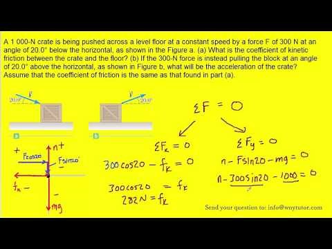 A 1000 N crate is being pushed across a level floor at a constant speed by a force F of 300 N at an