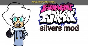 fnf vs silver 2.0 Recently updated Mod for Friday Night Funkin' | FNF Mods