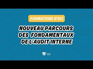 Nouveaux parcours de formation aux fondamentaux de l’audit interne