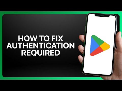 How To Fix Authentication Required In Google Play Store App 2025! Tutorial